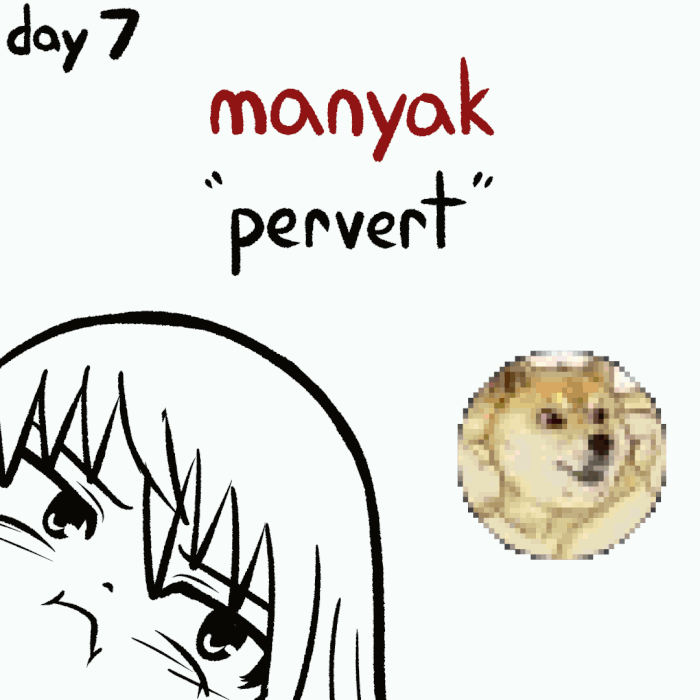 day 7 manyak (pervert)